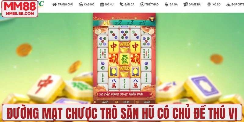 Đường Mạt Chược trò săn hũ có chủ đề thú vị